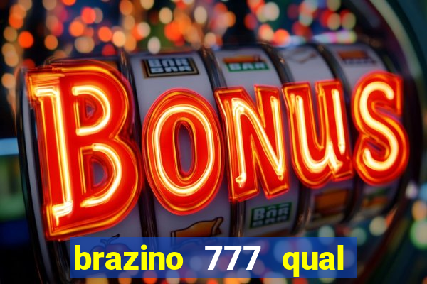 brazino 777 qual melhor jogo